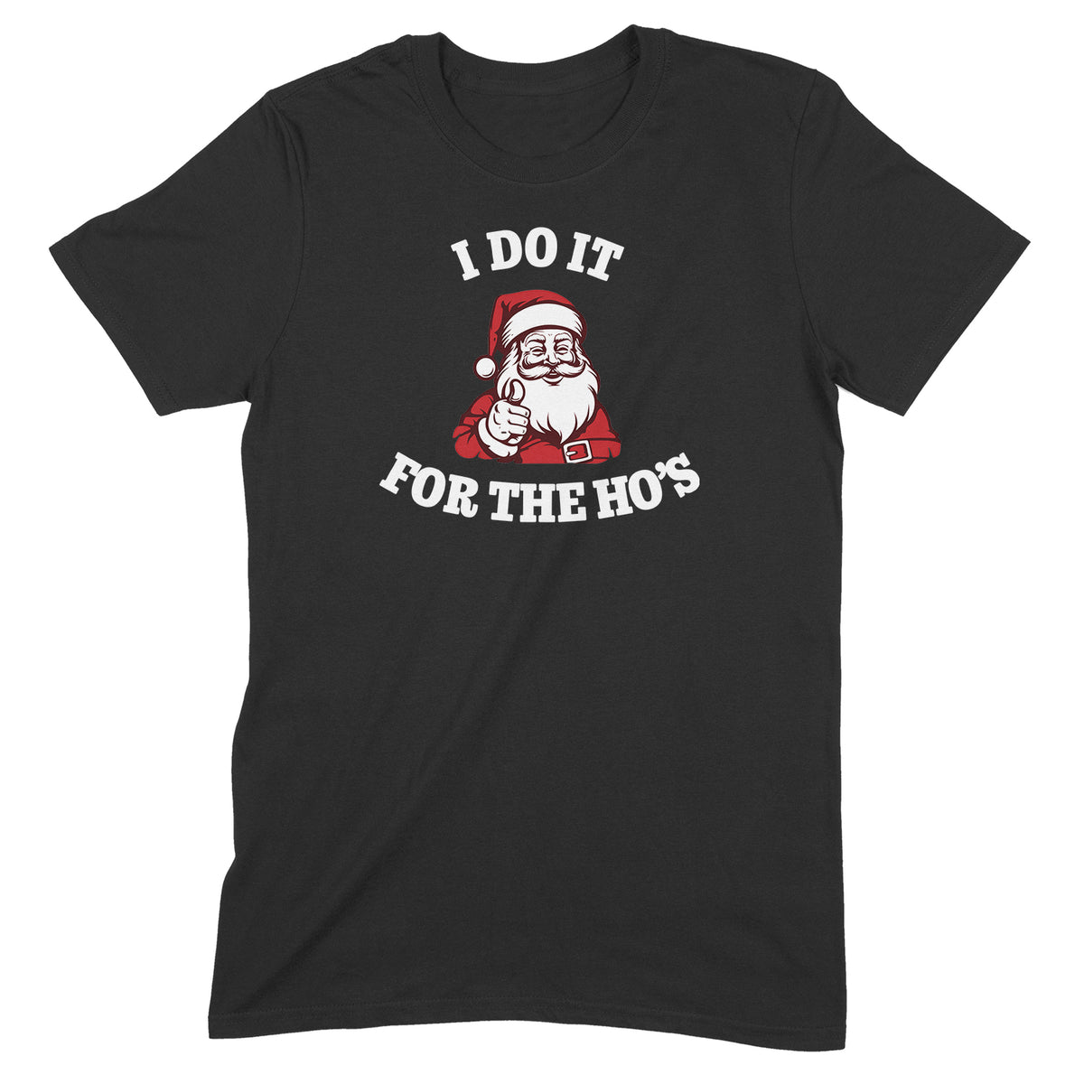 "Do It For The Ho's" Premium Midweight Ringspun Cotton T-Shirt - Mens/Womens Fits