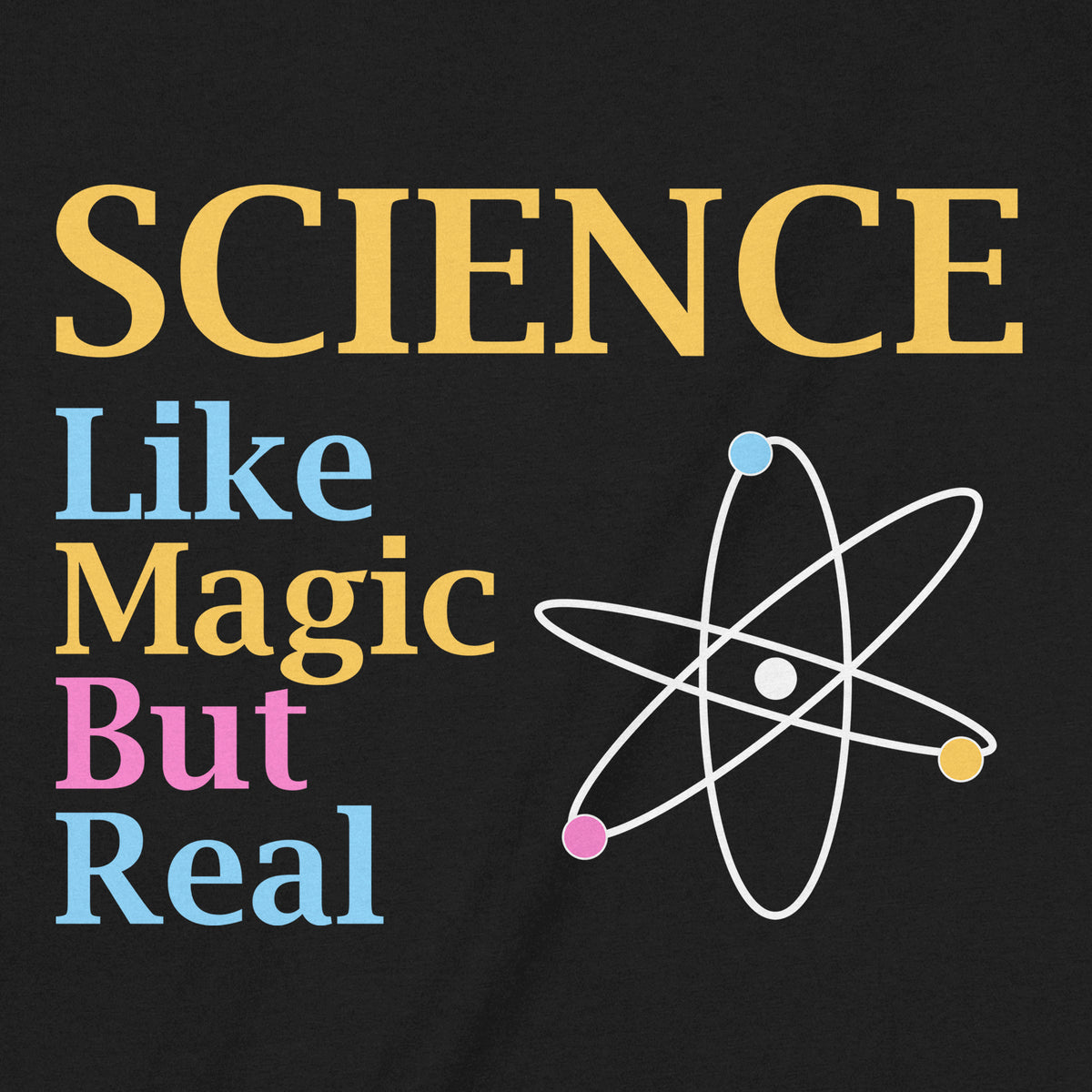 "Science- Like Magic But Real" Premium Midweight Ringspun Cotton T-Shirt - Mens/Womens Fits